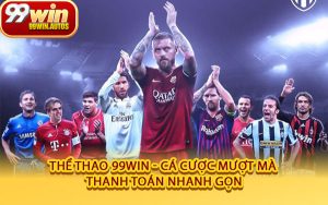 Thể Thao 99WIN - Cá Cược Mượt Mà, Thanh Toán Nhanh Gọn