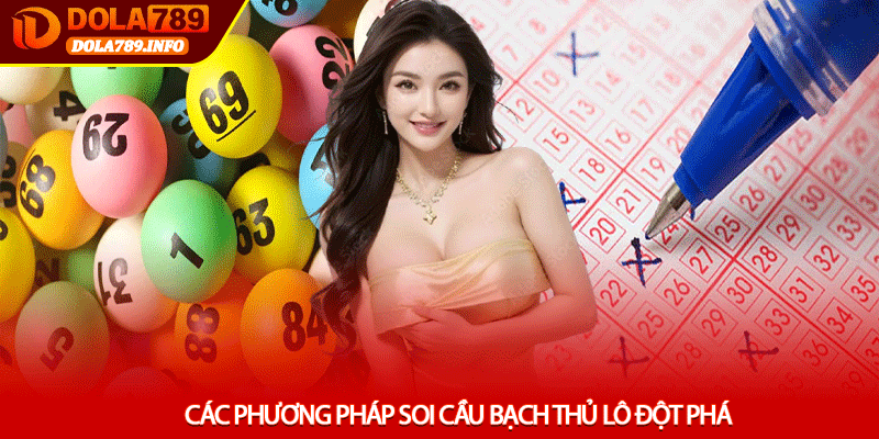 Các Phương Pháp Soi Cầu Bạch Thủ Lô Đột Phá